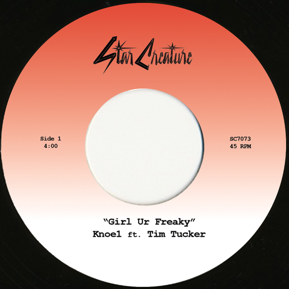 Knoe1/GIRL UR FREAKY (FT. TIM TUCKER) 7"