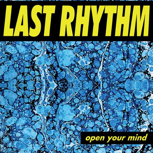 Last Rhythm/OPEN YOUR MIND 12"