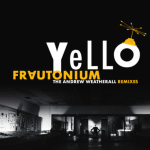 Yello/FRAUTONIUM (WEATHERALL RMX'S) D12