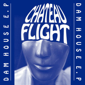 Chateau Flight/DAM HOUSE EP D12