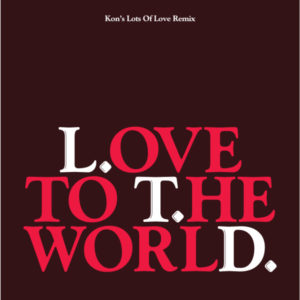 L.T.D./LOVE TO THE WORLD (KON 7