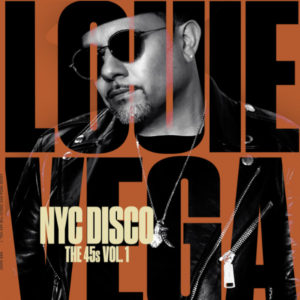 Louie Vega/NYC DISCO: THE 45s V1 3 x 7