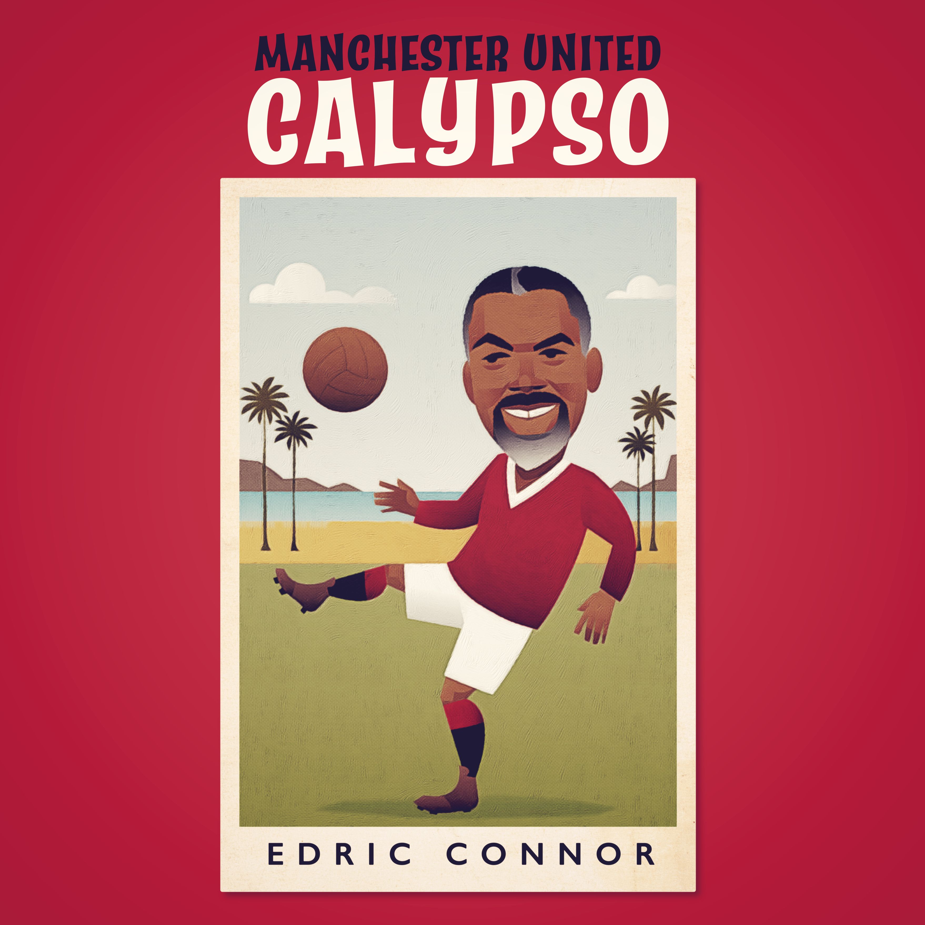 Edric Connor/MANCHESTER UNI CALYPSO 7"