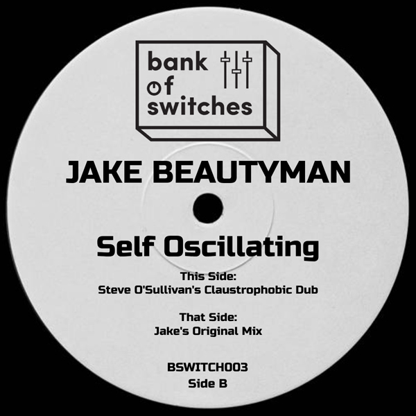 Jake Beautyman/SELF OSCILLATING 12"