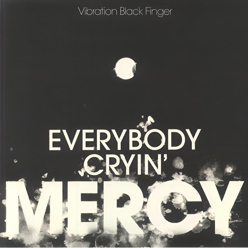 Vibration Black Finger/EVERYBODY CRYIN' MERCY LP