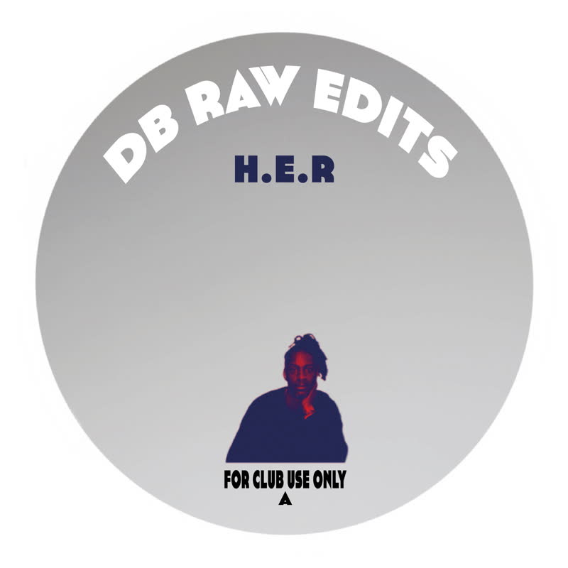 DB Raw Edits/H.E.R 12"