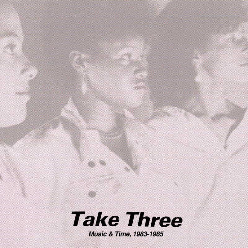 Take Three/MUSIC & TIME, 1983-1985 LP