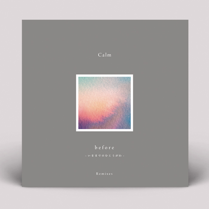 Calm/BEFORE: REMIXES 12"