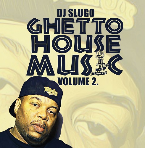 DJ Slugo/GHETTO HOUSE MUSIC VOL. 2 12"