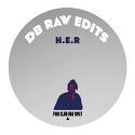 DB Raw Edits/H.E.R 12"