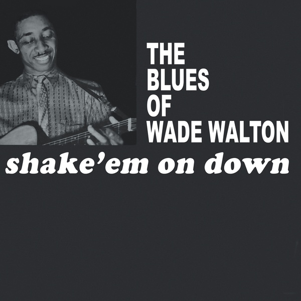 Wade Walton/SHAKE 'EM ON DOWN LP