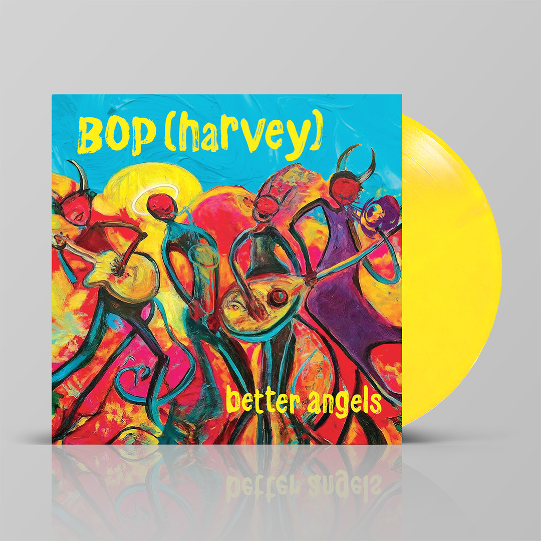 Bop Harvey/BETTER ANGELES (YELLOW) LP