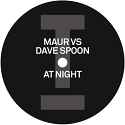 Maur vs Dave Spoon/AT NIGHT 12"